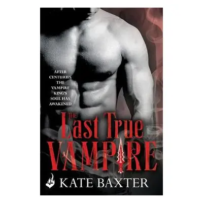 Last True Vampire: Last True Vampire 1 - Baxter, Kate