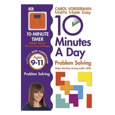 10 Minutes A Day Problem Solving, Ages 9-11 (Key Stage 2) - Vorderman, Carol