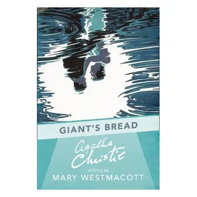 Giant’s Bread - Christie, Agatha