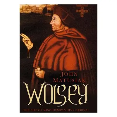 Wolsey - Matusiak, John