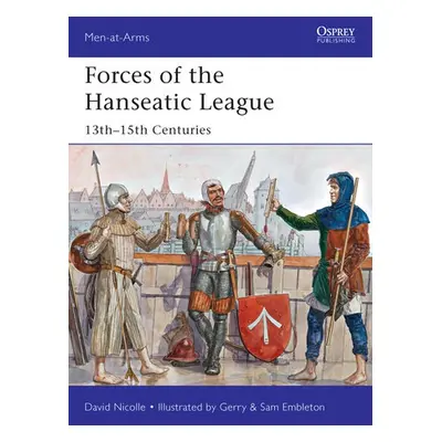 Forces of the Hanseatic League - Nicolle, Dr David