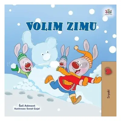 I Love Winter (Serbian Children's Book - Latin Alphabet) - Admont, Shelley a Books, Kidkiddos