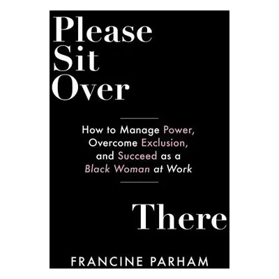 Please Sit Over There - Parham, Francine