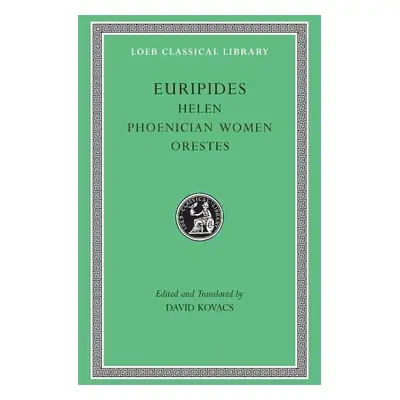 Helen. Phoenician Women. Orestes - Euripides