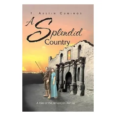 Splendid Country - Cumings, T Austin