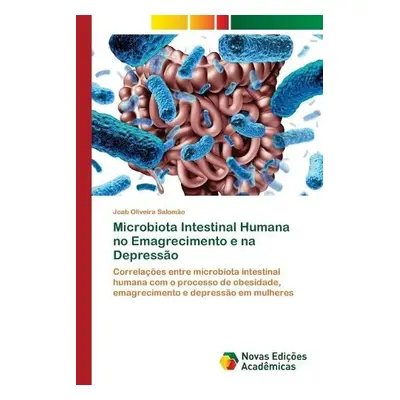 Microbiota Intestinal Humana no Emagrecimento e na Depressao - Salomao, Joab Oliveira