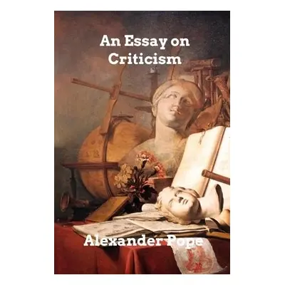 Essay on Criticism - Pope, Alexander