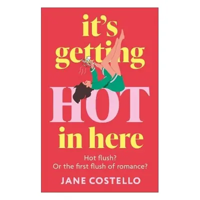 It’s Getting Hot in Here - Costello, Jane