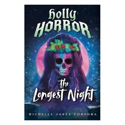 Holly Horror: The Longest Night #2 - Corpora, Michelle Jabes