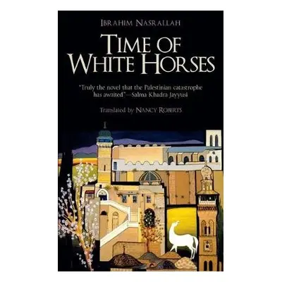 Time of White Horses - Nasrallah, Ibrahim