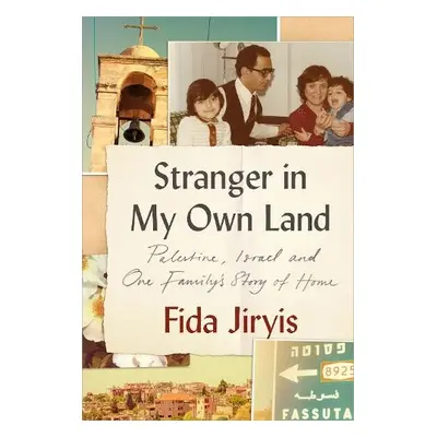 Stranger in My Own Land - Jiryis, Fida