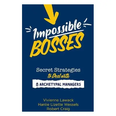 Impossible Bosses - Lawack, Vivienne a Wessels, Hanlie a Craig, Robert