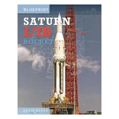 Saturn I/IB Rocket - Baker, David