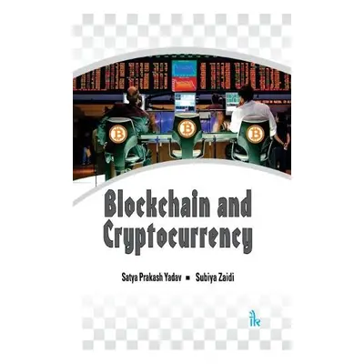 Blockchain and Cryptocurrency - Yadav, Satya Prakash a Zaidi, Subiya