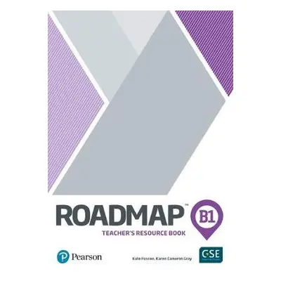 Roadmap B1 Teacher's Book with Teacher's Portal Access Code - Fuscoe, Kate a Cameron Gray, Karen