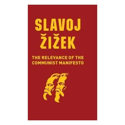 Relevance of the Communist Manifesto - Zizek, Slavoj (Institute of Sociology, Ljubljana in Slove