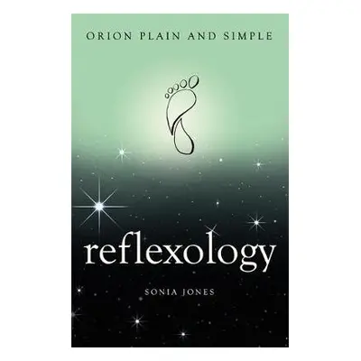 Reflexology, Orion Plain and Simple - Jones, Sonia