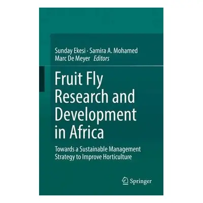 Fruit Fly Research and Development in Africa - Towards a Sustainable Management Strategy to Impr