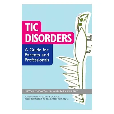 Tic Disorders - Chowdhury, Uttom a Murphy, Tara