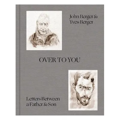 Over to You - Berger, John a Berger, Yves