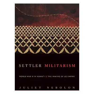 Settler Militarism - Nebolon, Juliet