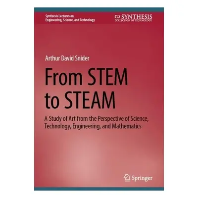 From STEM to STEAM - Snider, Arthur David