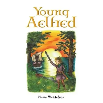 Young Aelfred - Waddelove, Maria