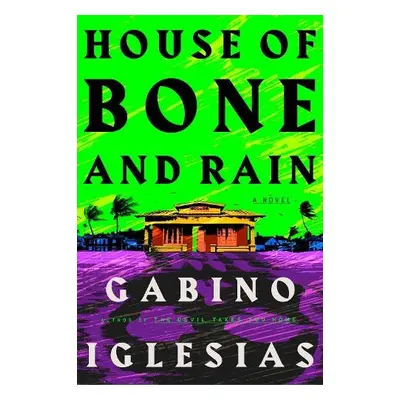 House of Bone and Rain - Iglesias, Gabino