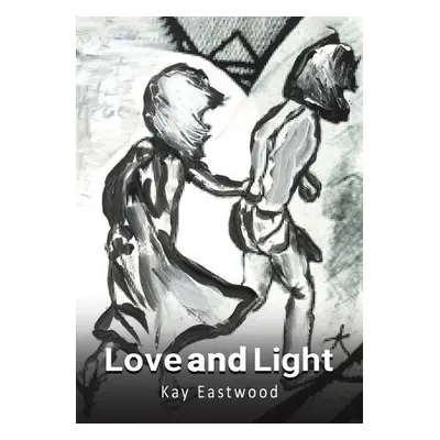 Love and Light - Eastwood, Kay