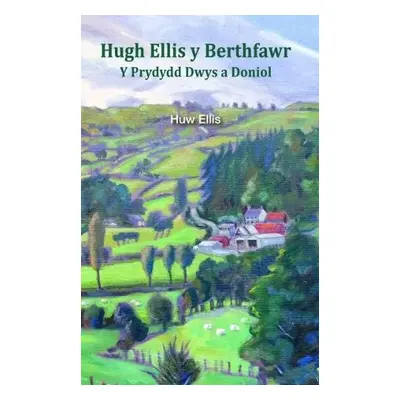 Hugh Ellis y Berthfawr - Ellis, Huw