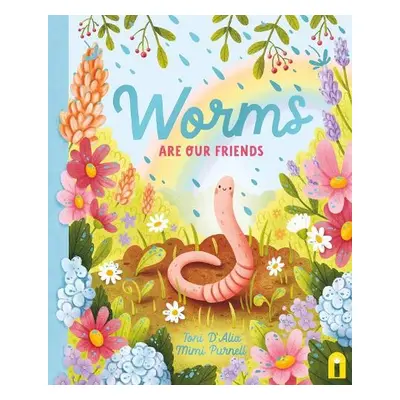 Worms Are Our Friends - D'Alia, Toni