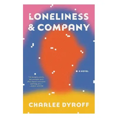 Loneliness a Company - Dyroff, Charlee