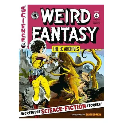 Ec Archives: Weird Fantasy Volume 4 - Feldstein, Al a Orlando, Joe a Wood, Wally