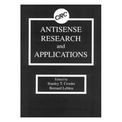 Antisense Research and Applications - Crooke, Stanley T. (ISIS Pharmaceuticals Inc., Carlsbad, C