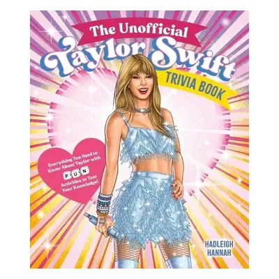 Unofficial Taylor Swift Trivia Book - Hannah, Hadleigh