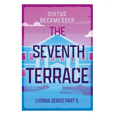 Seventh Terrace - Beckmesser, Sixtus