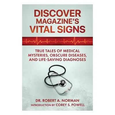 Discover Magazine's Vital Signs - Norman, Dr. Robert A.