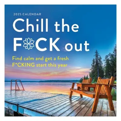 2025 Chill the F*ck Out Wall Calendar - Sourcebooks