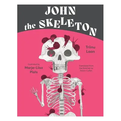 John the Skeleton - Laan, Triinu