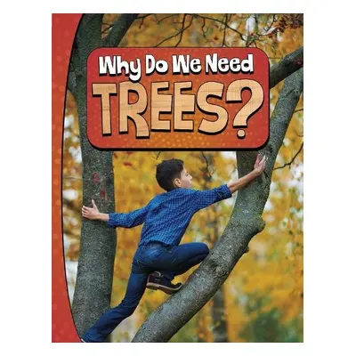 Why Do We Need Trees? - Murray, Laura K.