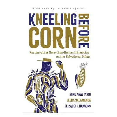 Kneeling Before Corn - Anastario, Mike a Salamanca, Elena a Hawkins, Elizabeth