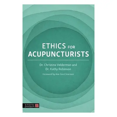 Ethics for Acupuncturists - Authors, Various