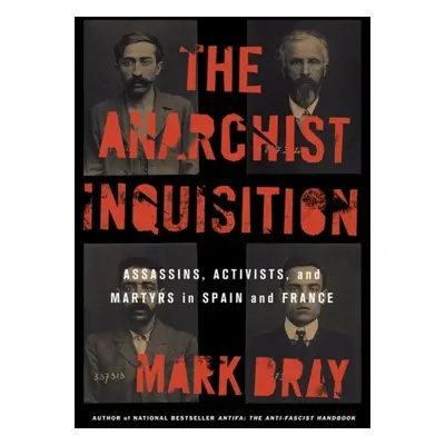 Anarchist Inquisition - Bray, Mark