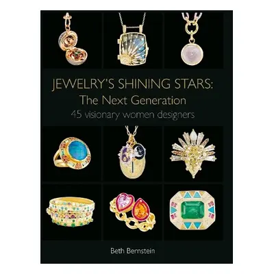 Jewelry's Shining Stars: The Next Generation - Bernstein, Beth