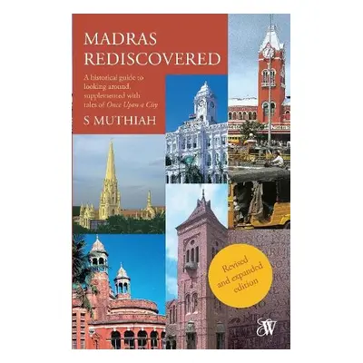 Madras Rediscovered - Muthiah, S.