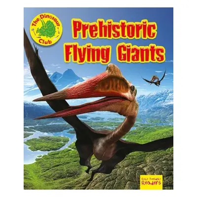 Prehistoric Flying Giants - Owen, Ruth