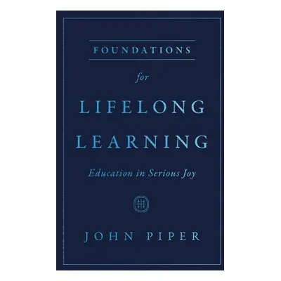 Foundations for Lifelong Learning - Piper, John