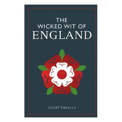 Wicked Wit of England - Tibballs, Geoff