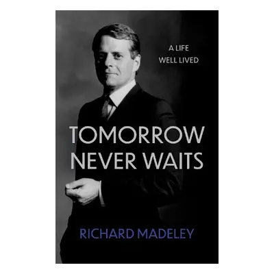 Tomorrow Never Waits - Madeley, Richard