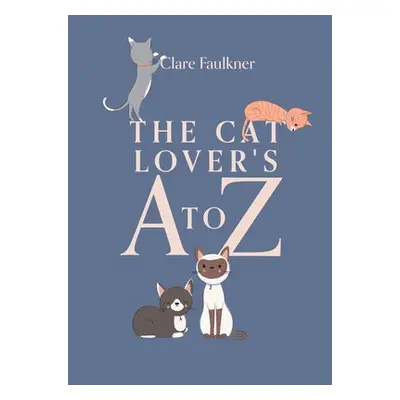 Cat Lover's A to Z - Faulkner, Clare